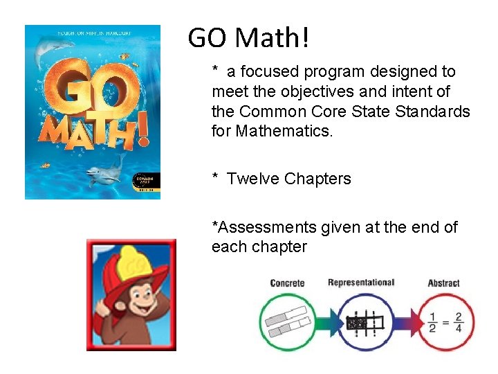 GO Math! * a focused program designed to meet the objectives and intent of