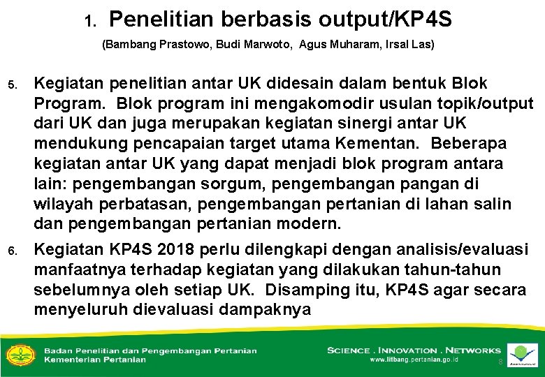 1. Penelitian berbasis output/KP 4 S (Bambang Prastowo, Budi Marwoto, Agus Muharam, Irsal Las)