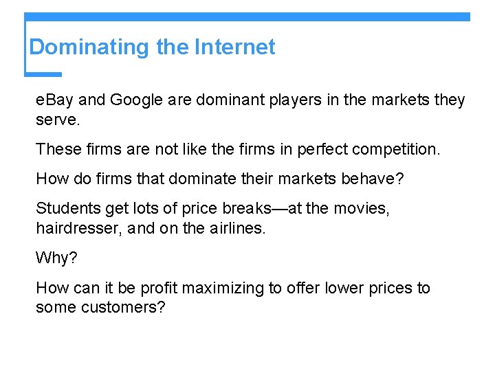 Dominating the Internet e. Bay and Google are dominant players in the markets they