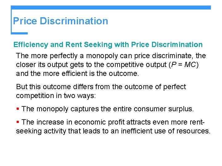 Price Discrimination Efficiency and Rent Seeking with Price Discrimination The more perfectly a monopoly