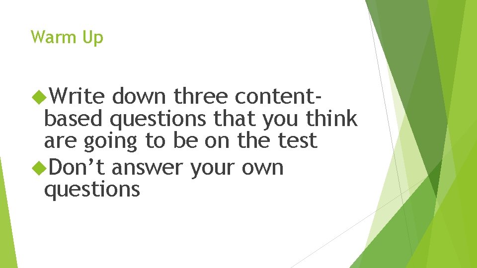 Warm Up Write down three contentbased questions that you think are going to be