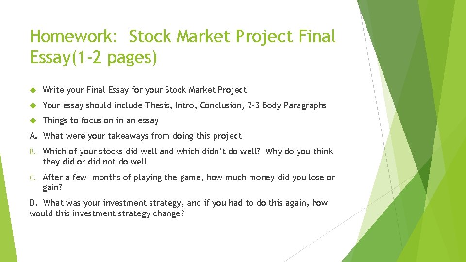 Homework: Stock Market Project Final Essay(1 -2 pages) Write your Final Essay for your