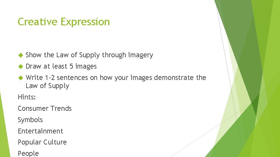 Creative Expression Show the Law of Supply through imagery Draw at least 5 images