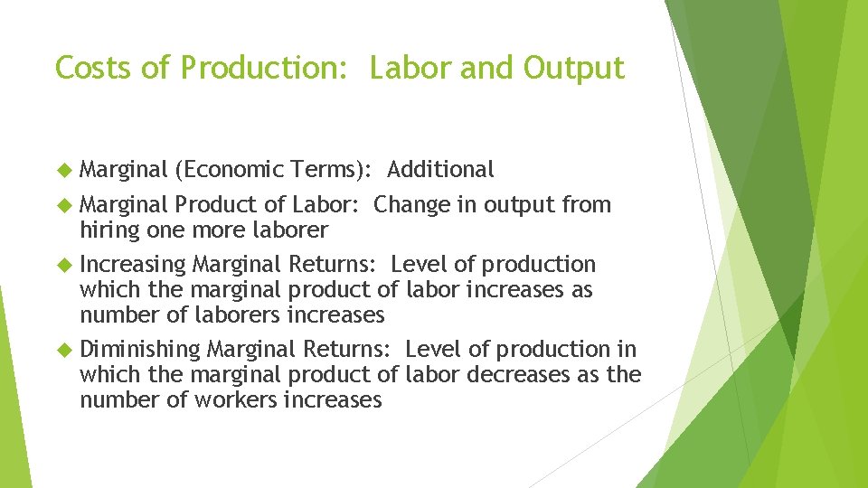 Costs of Production: Labor and Output Marginal (Economic Terms): Additional Marginal Product of Labor: