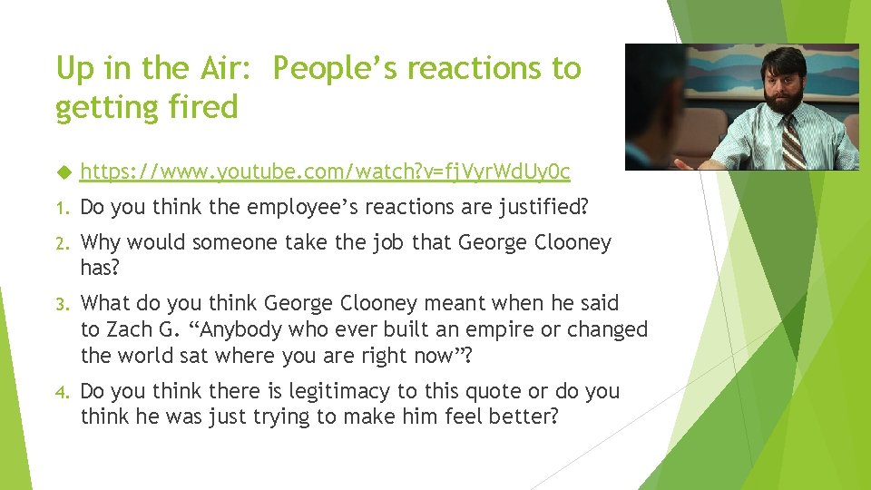 Up in the Air: People’s reactions to getting fired https: //www. youtube. com/watch? v=fj.