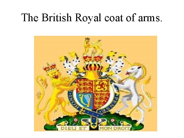 The British Royal coat of arms. 