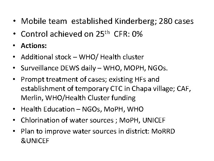  • Mobile team established Kinderberg; 280 cases • Control achieved on 25 th