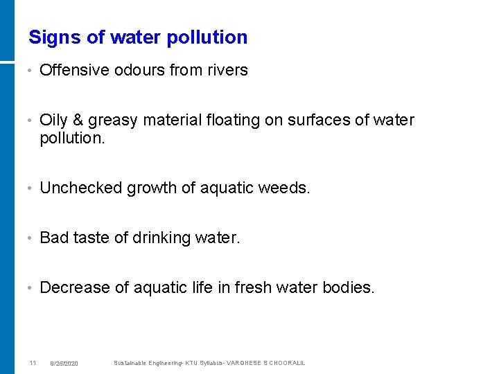 Signs of water pollution • Offensive odours from rivers • Oily & greasy material