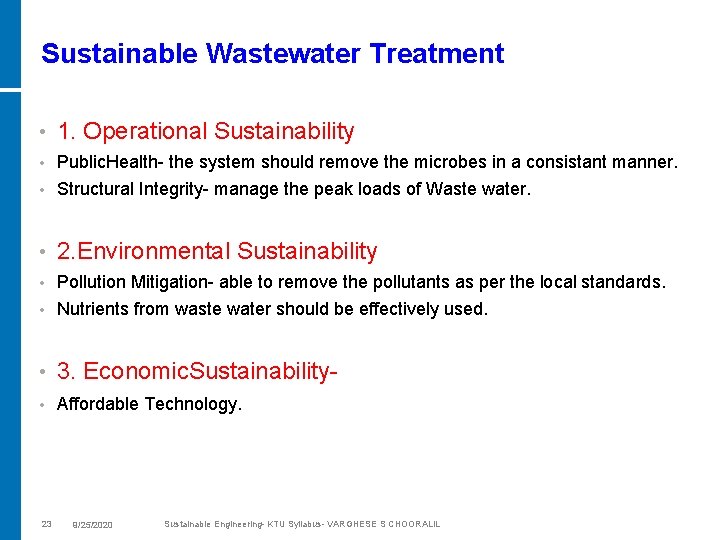 Sustainable Wastewater Treatment • 1. Operational Sustainability Public. Health- the system should remove the