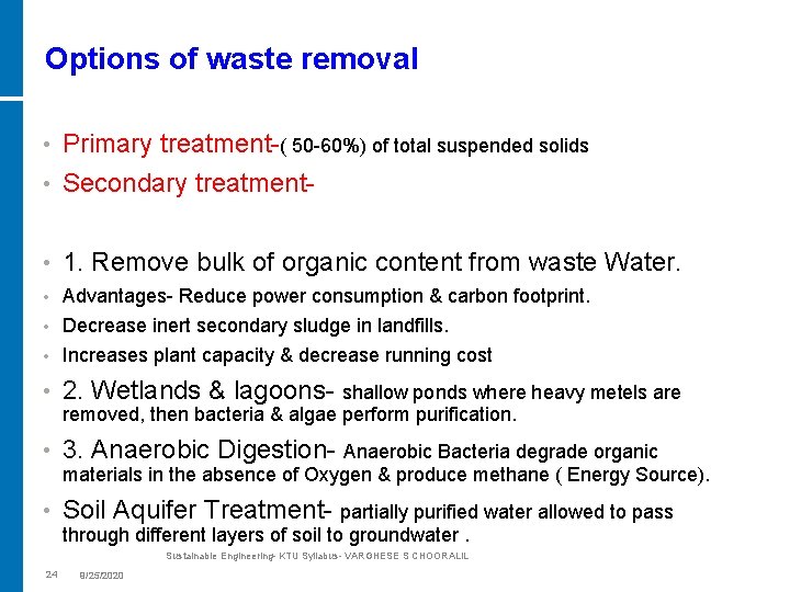 Options of waste removal • Primary treatment-( 50 -60%) of total suspended solids •