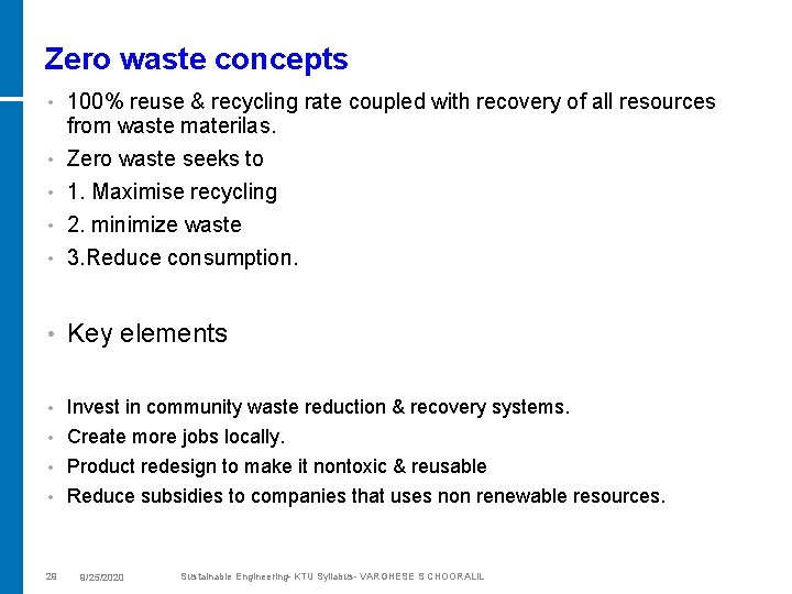 Zero waste concepts • 100% reuse & recycling rate coupled with recovery of all