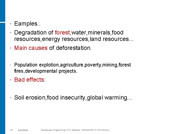  • Eamples. . Degradation of forest, water, minerals, food resources, energy resources, land