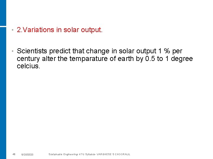  • 2. Variations in solar output. • Scientists predict that change in solar