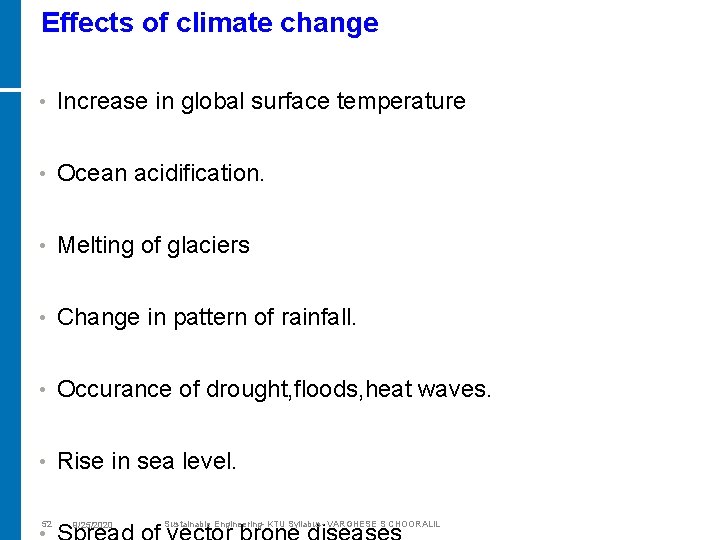 Effects of climate change • Increase in global surface temperature • Ocean acidification. •