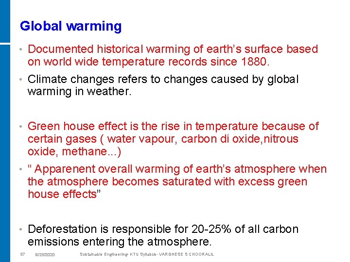 Global warming Documented historical warming of earth’s surface based on world wide temperature records