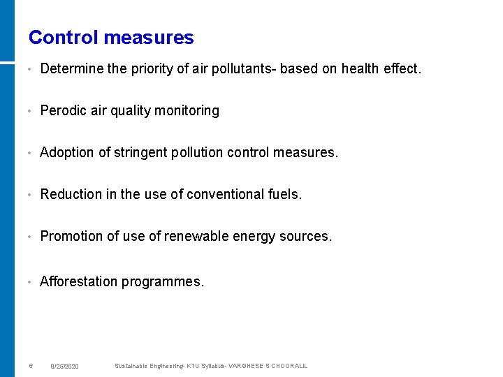 Control measures • Determine the priority of air pollutants- based on health effect. •