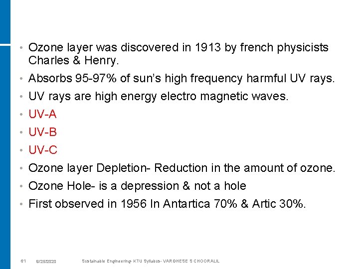  • • • 61 Ozone layer was discovered in 1913 by french physicists