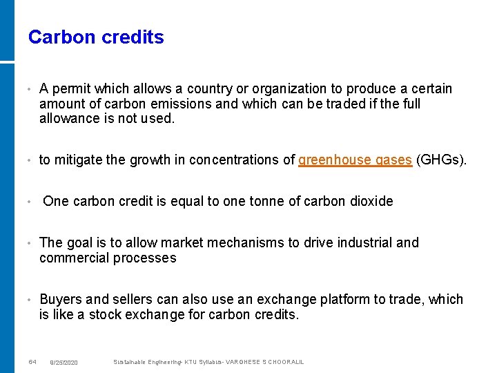 Carbon credits • A permit which allows a country or organization to produce a