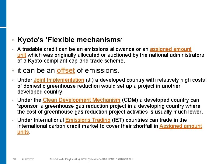  • Kyoto's 'Flexible mechanisms‘ • A tradable credit can be an emissions allowance