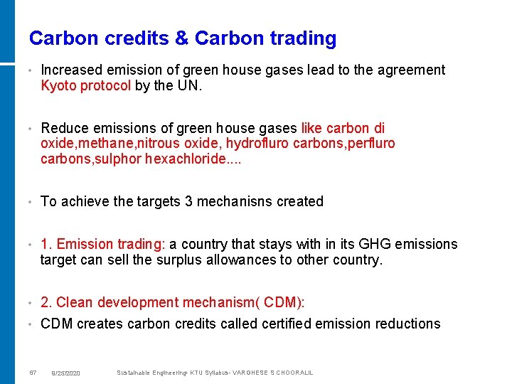 Carbon credits & Carbon trading • Increased emission of green house gases lead to