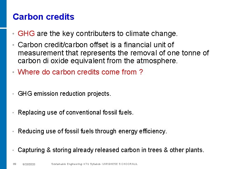 Carbon credits • GHG are the key contributers to climate change. Carbon credit/carbon offset