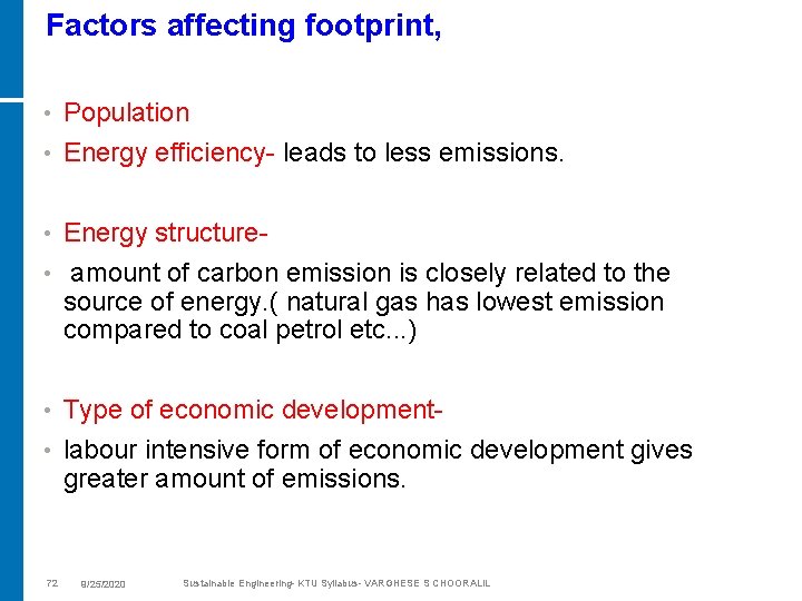 Factors affecting footprint, • Population • Energy efficiency- leads to less emissions. Energy structure