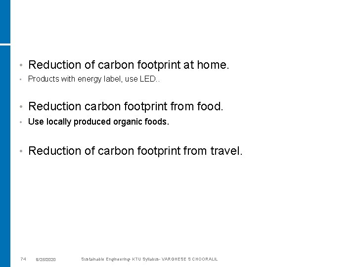  • Reduction of carbon footprint at home. • Products with energy label, use