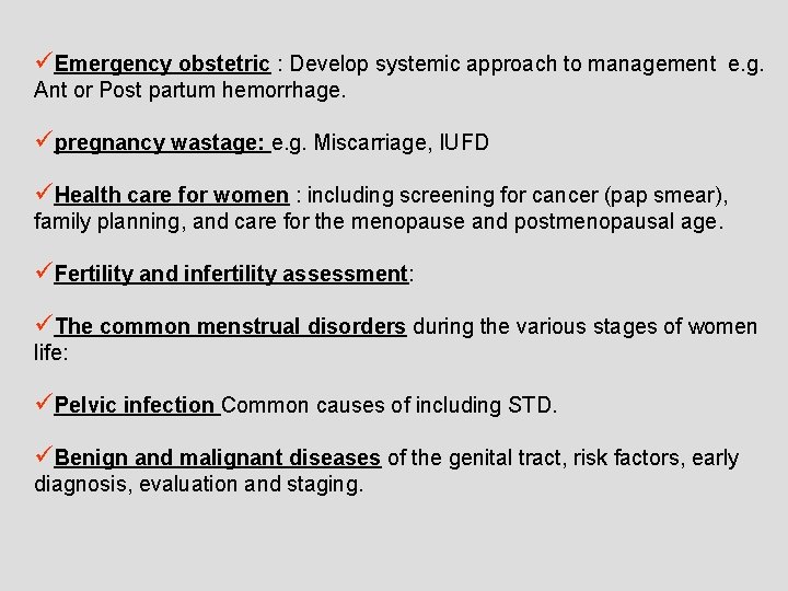 üEmergency obstetric : Develop systemic approach to management e. g. Ant or Post partum