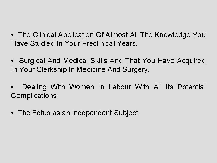  • The Clinical Application Of Almost All The Knowledge You Have Studied In
