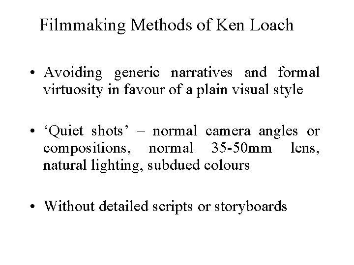 Filmmaking Methods of Ken Loach • Avoiding generic narratives and formal virtuosity in favour
