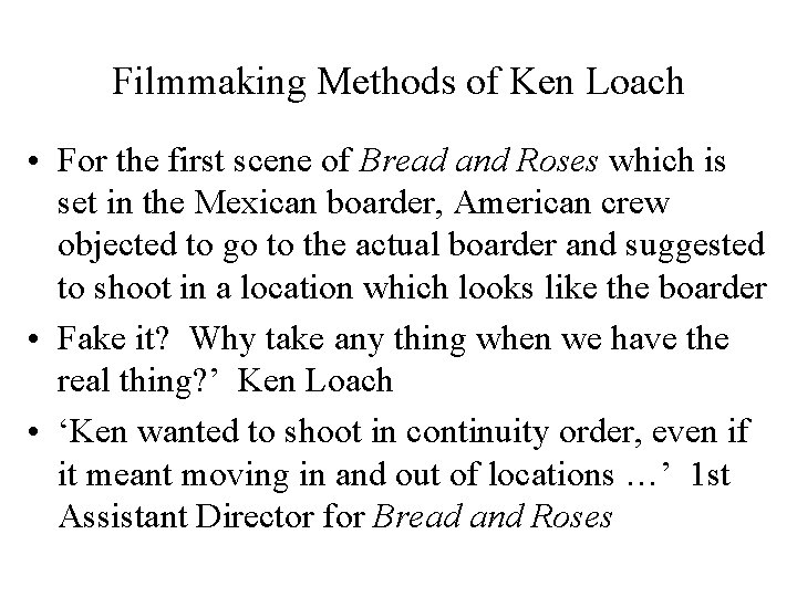 Filmmaking Methods of Ken Loach • For the first scene of Bread and Roses