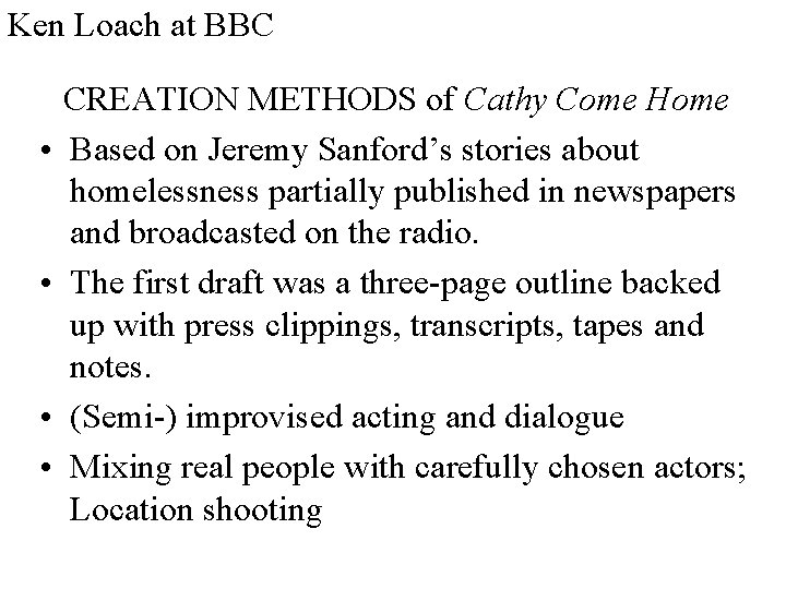 Ken Loach at BBC CREATION METHODS of Cathy Come Home • Based on Jeremy