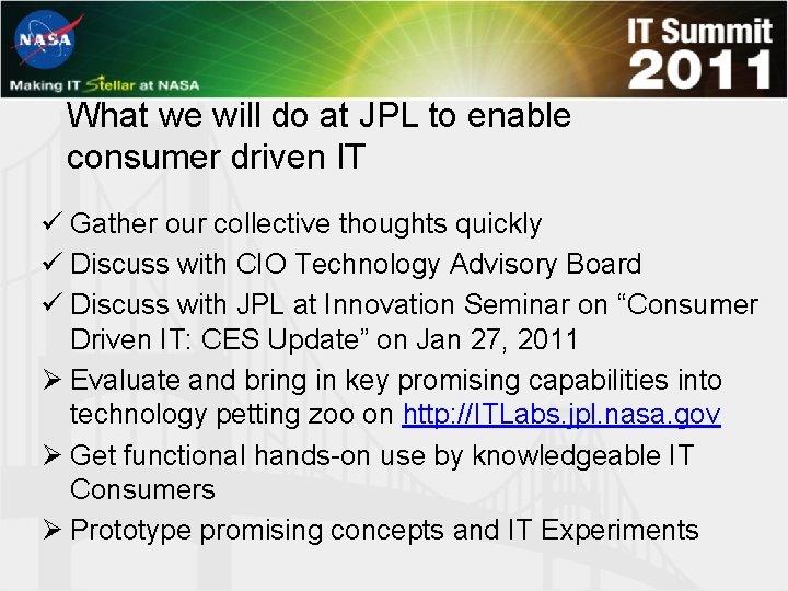 What we will do at JPL to enable consumer driven IT ü Gather our