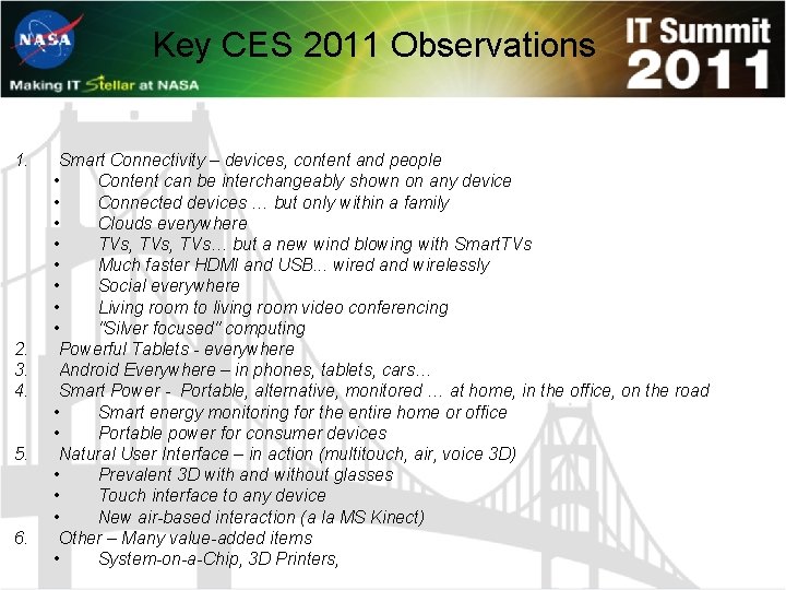 Key CES 2011 Observations 1. 2. 3. 4. 5. 6. Smart Connectivity – devices,