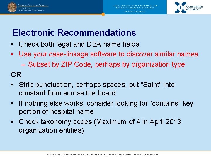 Electronic Recommendations • Check both legal and DBA name fields • Use your case-linkage