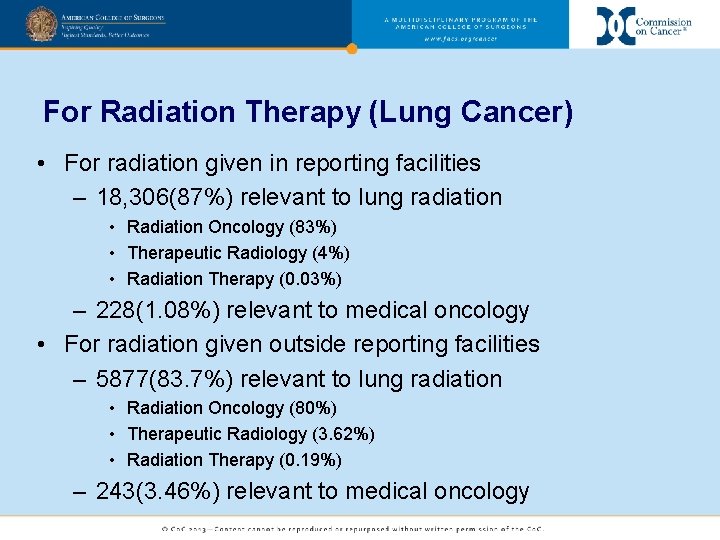 For Radiation Therapy (Lung Cancer) • For radiation given in reporting facilities – 18,