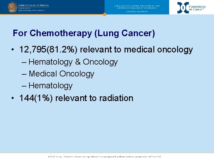 For Chemotherapy (Lung Cancer) • 12, 795(81. 2%) relevant to medical oncology – Hematology