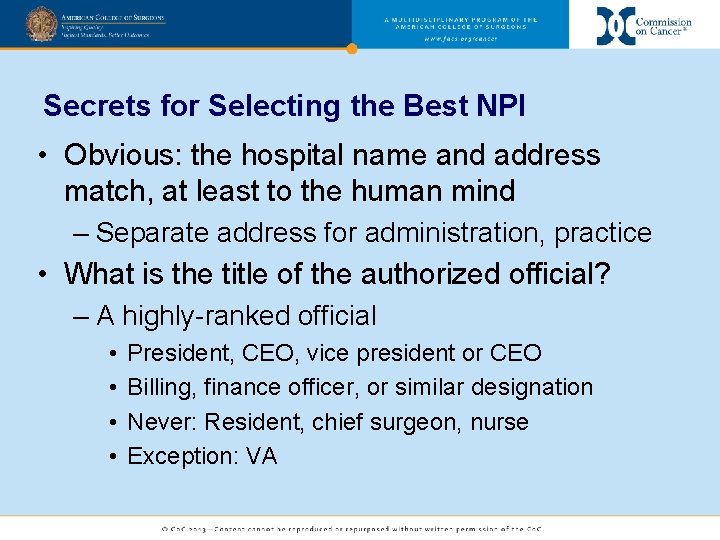 Secrets for Selecting the Best NPI • Obvious: the hospital name and address match,