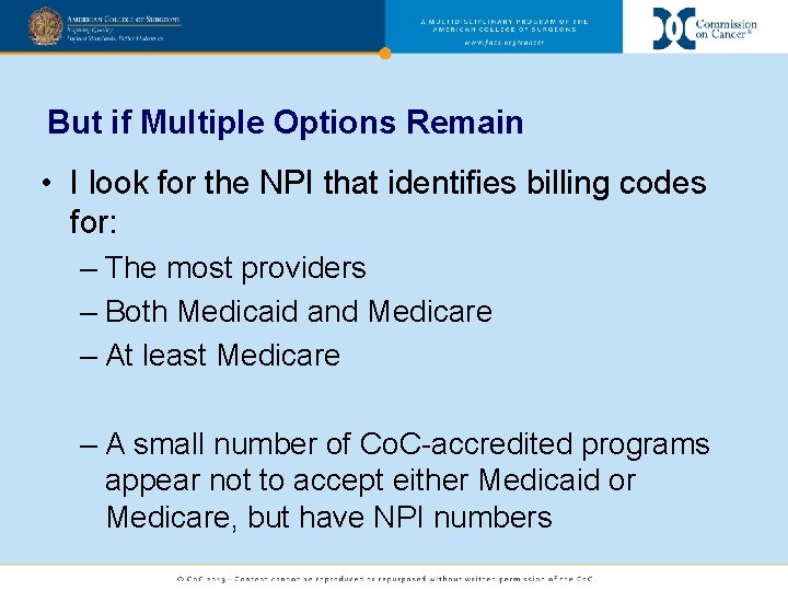 But if Multiple Options Remain • I look for the NPI that identifies billing
