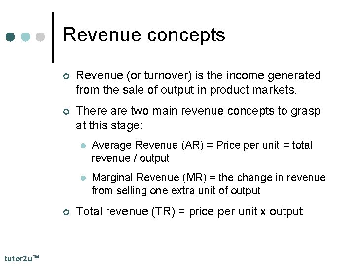 Revenue concepts ¢ Revenue (or turnover) is the income generated from the sale of