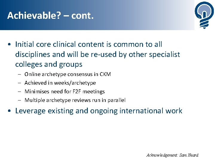 Achievable? – cont. • Initial core clinical content is common to all disciplines and