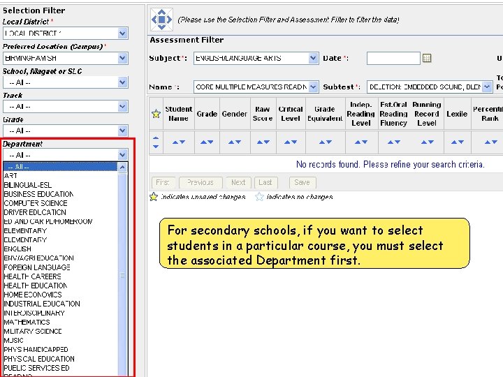 For secondary schools, if you want to select students in a particular course, you