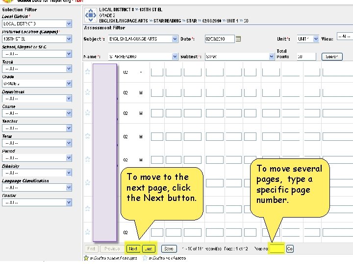 To move to the next page, click the Next button. To move several pages,