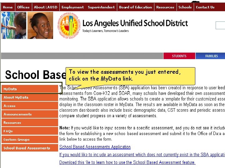 To view the assessments you just entered, click on the My. Data link. 