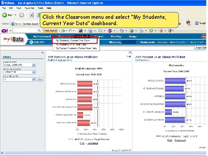 Click the Classroom menu and select “My Students, Current Year Data” dashboard. 