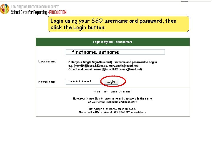 Login using your SSO username and password, then click the Login button. firstname. lastname