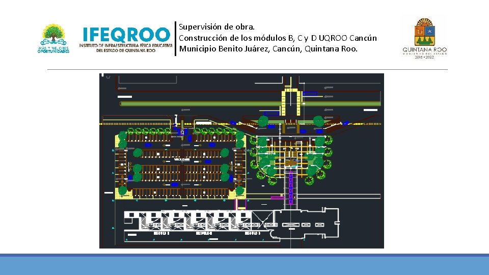 Supervisión de obra. Construcción de los módulos B, C y D UQROO Cancún Municipio