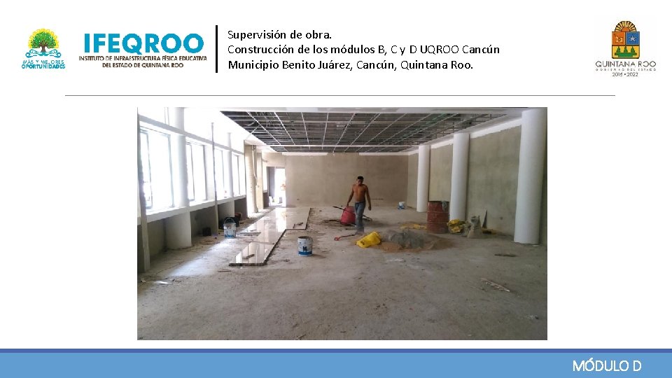 Supervisión de obra. Construcción de los módulos B, C y D UQROO Cancún Municipio