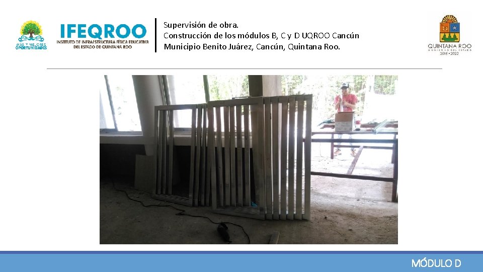 Supervisión de obra. Construcción de los módulos B, C y D UQROO Cancún Municipio