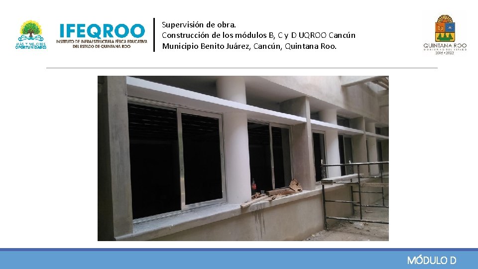 Supervisión de obra. Construcción de los módulos B, C y D UQROO Cancún Municipio